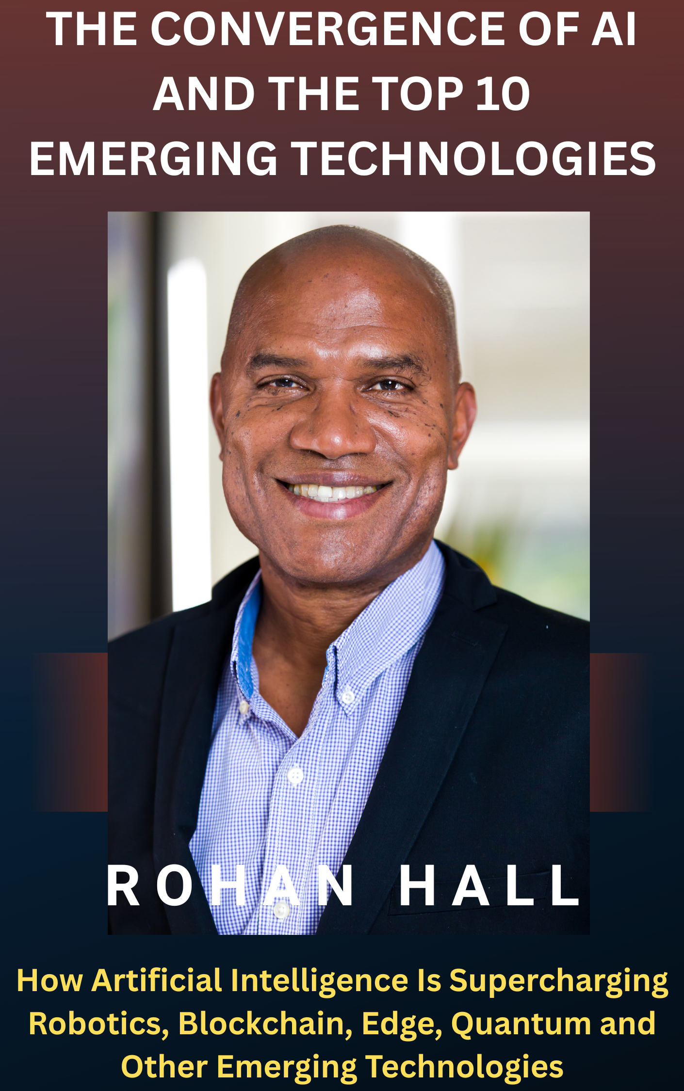 The Convergence of AI and the Top 10 Emerging Technologies book cover